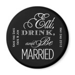 Eat, Drink, Be Married Refrigerator Magnet