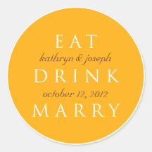 EAT DRINK MARRY golden orange wedding favour label Round Sticker