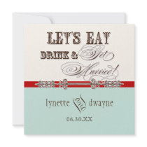 Eat, Drink n Get Married Bridal Wedding Invitation