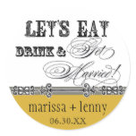 Eat, Drink n Get Married Matching Stickers or Seal