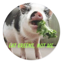 Eat greens, not me. round sticker