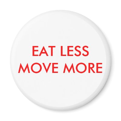 EAT LESS MOVE MORE by lifeslittlejules