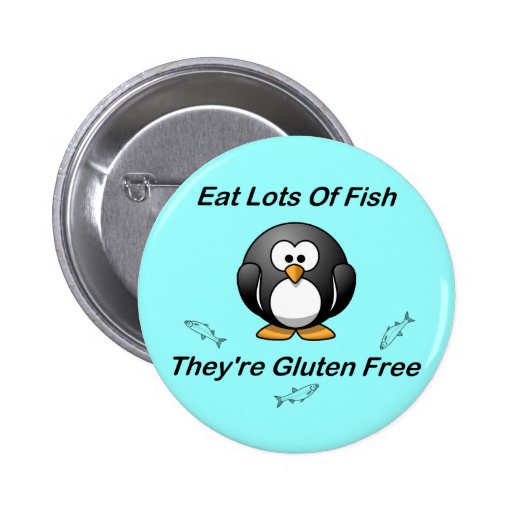 Eat Lots Of Fish, They're Gluten Free Button