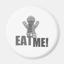 EAT ME! Gingerbread Man - Grey B&W Magnets