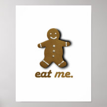 EAT ME GINGERBREAD -.png Posters