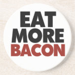 Eat More Bacon Drink Coaster