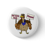 Eat More Duck - Talking Turkey Button
