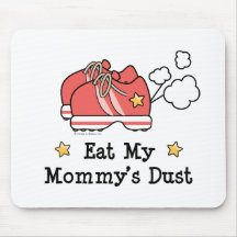 Eat My Mommy's Dust Mousepad
