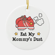 Eat My Mommy's Dust Ornament