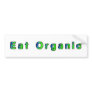 Eat Organic Bumpersticker Bumper Sticker