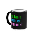 Eat Right, Exercise, Die Healthy Mugs