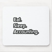 Eat. Sleep. Accounting. Mouse Pad