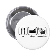 Eat Sleep Accounting Pinback Buttons