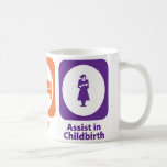 Eat Sleep Assist in Childbirth Coffee Mug