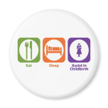 Eat Sleep Assist in Childbirth Refrigerator Magnet