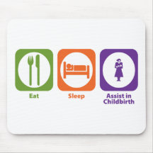 Eat Sleep Assist in Childbirth Mouse Pads
