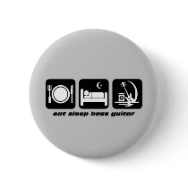 eat sleep bass guitar pinback buttons