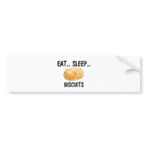 Eat Sleep BISCUITS Bumper Stickers