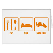 Eat Sleep Bobsleigh Greeting Cards