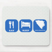 Eat Sleep Bosnia Herzegovina Mousepad