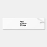 Eat. Sleep. Boss. Bumper Sticker