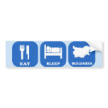 Eat Sleep Bulgaria Bumper Stickers