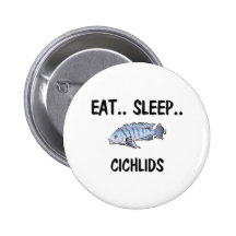 Eat Sleep CICHLIDS Pins
