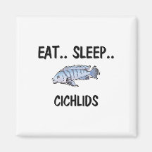 Eat Sleep CICHLIDS Refrigerator Magnet