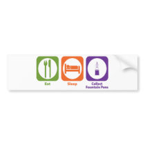 Eat Sleep Collect Fountain Pens Bumper Stickers