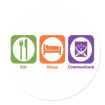 Eat Sleep Communicate Stickers