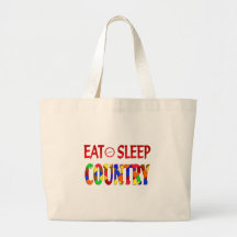 Eat Sleep Country Bags