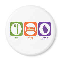 Eat Sleep Cruise Refrigerator Magnets