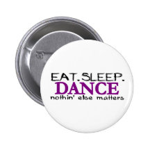 Eat Sleep Dance Buttons