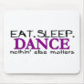 Eat Sleep Dance Mouse Mats