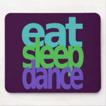 eat sleep dance mousepads