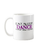 Eat Sleep Dance Coffee Mugs