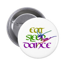 EAT SLEEP DANCE PINBACK BUTTONS
