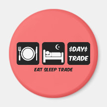 eat sleep day trader refrigerator magnets
