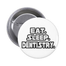 Eat Sleep Dentistry Pins