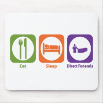 Eat Sleep Direct Funerals Mouse Pads