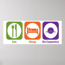 Eat Sleep Do Carpentry Print