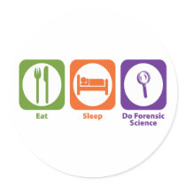 Eat Sleep Do Forensic Science Stickers