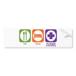 Eat Sleep Do Health and Safety Bumper Stickers