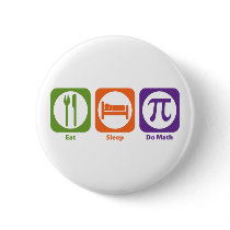 Eat Sleep Do Math Pinback Button