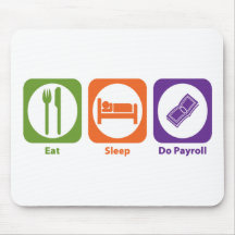 Eat Sleep Do Payroll Mouse Pads