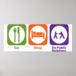 Eat Sleep Do Public Relations Poster