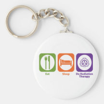 Eat Sleep Do Radiation Therapy Keychain