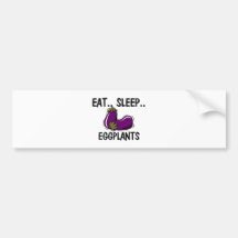 Eat Sleep EGGPLANTS Bumper Stickers