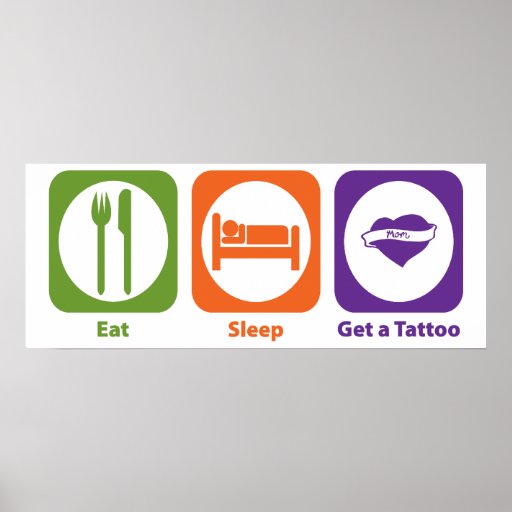 Eat Sleep Get a Tattoo Poster