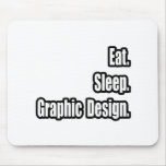Eat. Sleep. Graphic Design.
